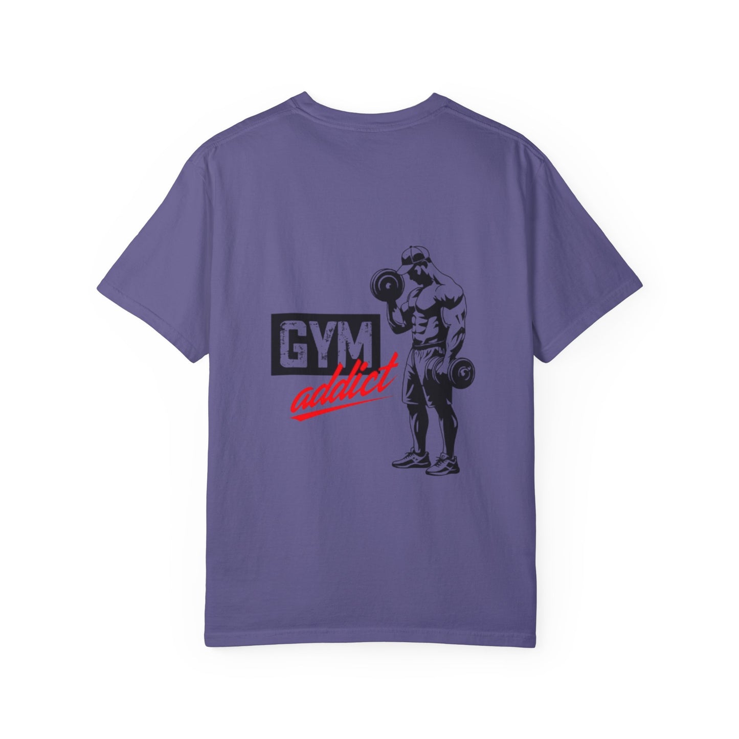 Gym Addict Unisex Garment-Dyed T-Shirt - Workout Apparel for Fitness Enthusiasts